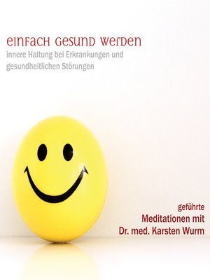 cover image of Einfach gesund werden--innere Haltung bei Erkrankungen und gesundheitlichen Störungen